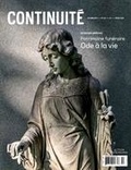 Louise Pothier et Jean Dendy - Continuité. No. 154, Automne 2017 - Patrimoine funéraire. Ode à la vie.