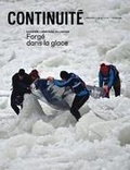 Josiane Ouellet et Georges J. Aillaud - Continuité  : Continuité. No. 167, Hiver 2021 - L’héritage de l’hiver. Forgé dans la glace.