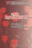  Société Parkinson du Québec - Le guide InfoParkinson - Mieux vivre avec la maladie de Parkinson.