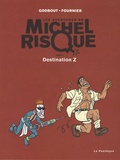 Pierre Fournier - Michel Risque  : Destination Z.