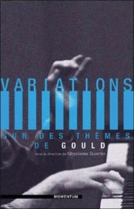 Ghyslaine Guertin et Annie Leclerc - Variations sur des thèmes de Gould.