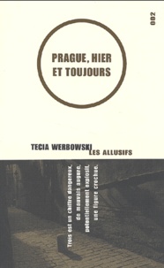 Tecia Werbowski - Prague, Hier Et Toujours.
