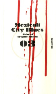 Gabriel Trujillo Muñoz - Mexicali city blues.