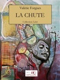 Valérie Forgues et  Les Éditions De Courberon - La chute.