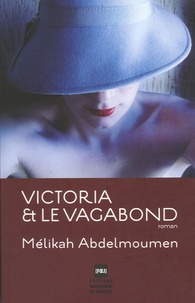 Mélika Abdelmoumen - Victoria et le vagabond.