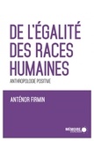 Anténor Firmin - De l'égalité des races humaines - Anthropologie positive.
