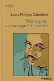 Louis-Philippe Dalembert - Poème pour accompagner l'absence.