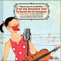 Josée Bisaillon - J'ai un bouton sur le bout de la langue - Chansons de La Bolduc. 1 CD audio