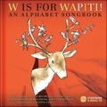 Christiane Duchesne et Paul Kunigis - W is for wapiti ! - An alphabet songbook. 1 CD audio