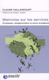 Claude Vaillancourt - Mainmise sur les services - Privatisation, déréglementation et autres stratagèmes.