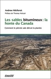 Andrew Nikiforuk - Les sables bitumineux : la honte du Canada.