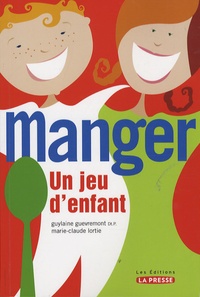 Guylaine Guevremont et Marie-Claude Lortie - Manger, un jeu d'enfant.