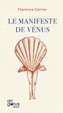 Florence Carrier - Le Manifeste de Vénus.