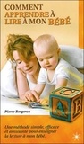 Pierre Bergeron - Comment apprendre à lire à mon bébé.