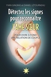 Daniel Létourneau et Yvan Gingras - Détectez les signes pour reconnaître l'Ame soeur - Pour vivre à fond une relation de couple.