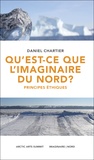 Daniel Chartier - Qu'est-ce que l'imaginaire du Nord ? - Principes éthiques.