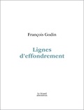 François Godin - Lignes d'effondrement.