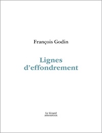 François Godin - Lignes d'effondrement.