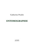 Catherine Poulin - Entomographie.