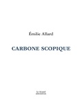 Émilie Allard - Carbone scopique.