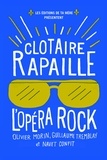 Olivier Morin - Clotaire rapaille : l' opera rock.