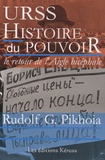 Rudolf Germanovitch Pikhoia - URSS : Histoire du pouvoir - Tome 2, Le retour de l'Aigle bicéphale.