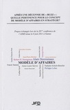 Anne-Laure Saives et Robert H. Desmarteau - Après une decennie de buzz : quelle pertinence pour le concept de modele d'affaires en stratégie ?.