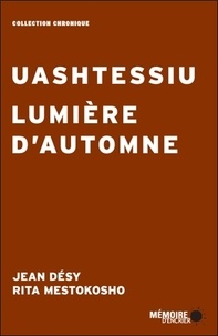 Jean Désy et Rita Mestokosho - Uashtessiu - Lumière d'automne.