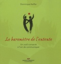 Dominique Keiffer - Le baromètre de l'entente - Un outil consacré à l'art de communiquer.