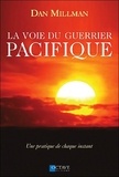 Dan Millman - La voie du guerrier pacifique - Une pratique de chaque instant.