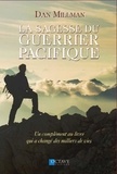 Dan Millman - La sagesse du guerrier pacifique - Un complément au livre qui a changé des milliers de vies.