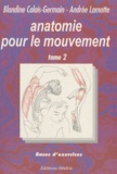 Blandine Calais-Germain et Andrée Lamotte - Anatomie pour le mouvement - Tome 2, Bases d'exercices.