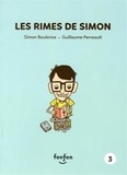 Simon Boulerice et Guillaume Perreault - Simon et moi Vol 03 - Les rimes de Simon.