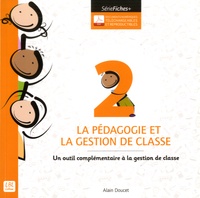 Alain Doucet - La pédagogie et la gestion de classe - Un outil complémentaire à la gestion de classe.