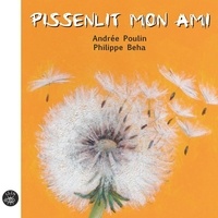 Andrée Poulin - Pissenlit mon ami.