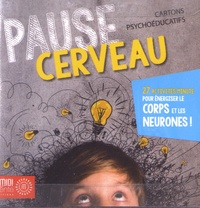 Marc Chouinard - Pause cerveau - 27 activités minute pour énergiser le corps et les neurones !.