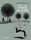 Michel Rabagliati - Paul  : Paul au parc.