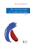 Hugues Corriveau - De vieilles dames et autres histoires.