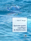 Allan E. Berger - Quarante-quatre coquillages de Méditerranée.