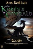 Anne Robillard - Knights of Emerald 10 : Retaliation - Retaliation.