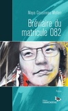 Maya Cousineau Mollen - Bréviaire du matricule 082.