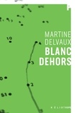 Martine Delvaux - Blanc dehors.