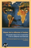 Pierre Beaudet et Raphaël Canet - Passer de la réflexion à l'action - Les grands enjeux de la coopération et de la solidarité internationale.
