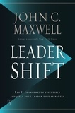 John-C Maxwell - Leadershift - Les  changements essentiels auxquels tout leader doit se prêter.