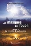  Jean-François Gauthier - Masques de l'oubli II, Les - La croisée des chemins.