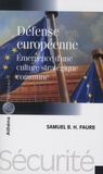 Samuel Faure - Défense européenne - Emergence d'une culture stratégique commune.