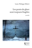 Louis-Philippe Hebert - Les ponts de glace sont toujours fragiles.