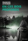 François Lévesque - En ces bois profonds.