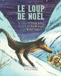 Claude Aubry et Pierre Pratt - Le loup de Noël (Contenu enrichi).