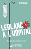 Benoît Gignac - Leblanc à l'hôpital.